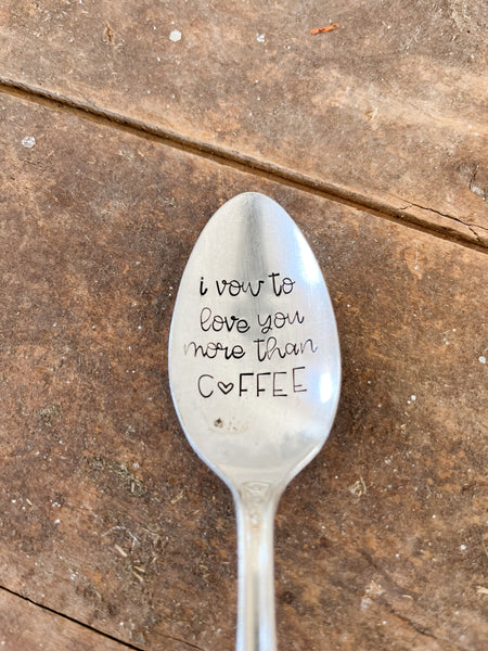 I Vow To Love You More Than Coffee Vintage Spoon