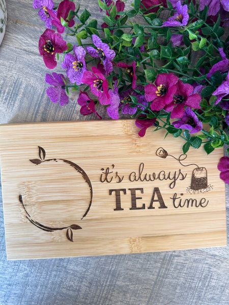 It’s Always Tea Time Board