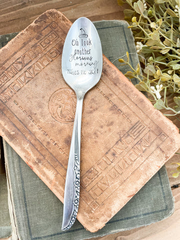 Oh Look Another Glorious Morning Makes Me Sick! Vintage Spoon