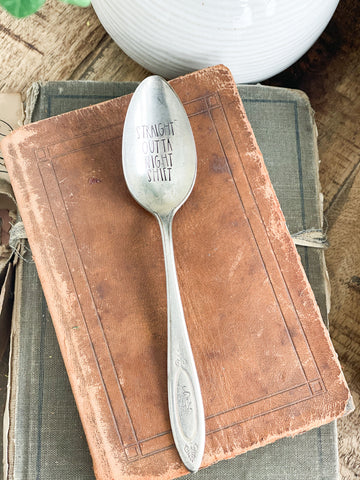Straight Outta Night Shift Vintage Spoon